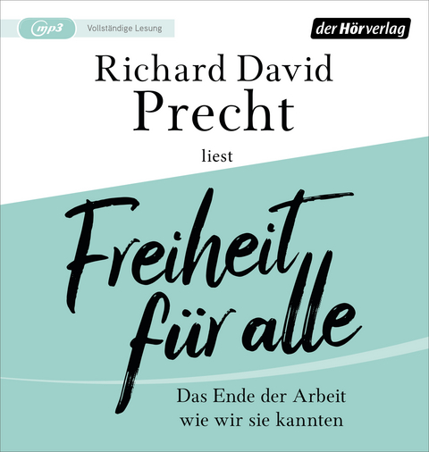 Freiheit f&uuml;r alle - Richard David Precht