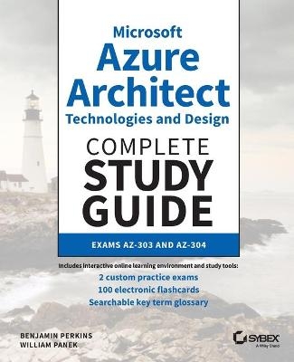 Microsoft Azure Architect Technologies and Design Complete Study Guide - Benjamin Perkins, William Panek