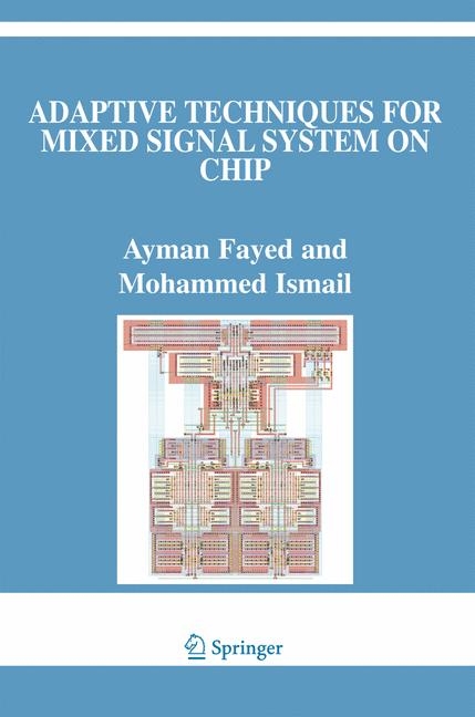 Adaptive Techniques for Mixed Signal System on Chip -  Ayman Fayed,  Mohammed Ismail