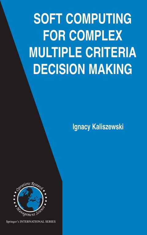 Soft Computing for Complex Multiple Criteria Decision Making -  Ignacy Kaliszewski