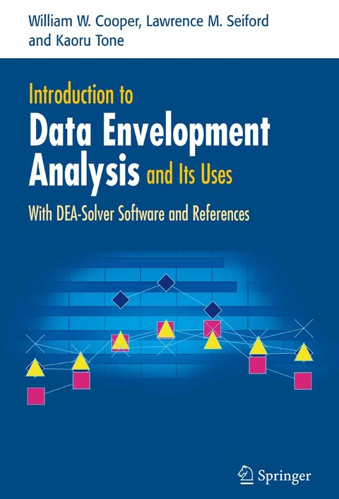 Introduction to Data Envelopment Analysis and Its Uses -  William W. Cooper,  Lawrence M. Seiford,  Kaoru Tone