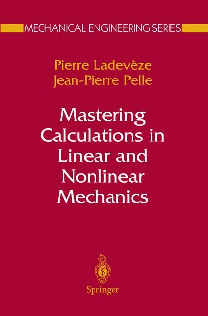 Mastering Calculations in Linear and Nonlinear Mechanics - Pierre Ladev&egrave;ze, Jean Pierre Pelle