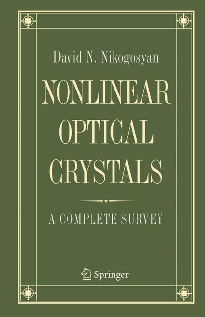 Nonlinear Optical Crystals: A Complete Survey -  David N. Nikogosyan