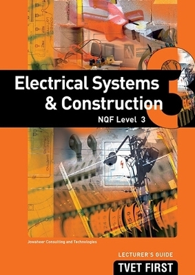 Electrical Systems & Construction NQF3 Lecturer's Guide - Jowaheer Consulting and Technologies Jowaheer Consulting and Technologies