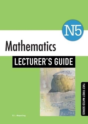 Mathematics N5 Lecturer's Guide
