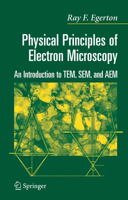 Physical Principles of Electron Microscopy -  R.F. Egerton