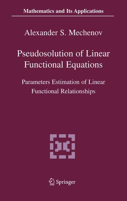Pseudosolution of Linear Functional Equations - Alexander S. Mechenov