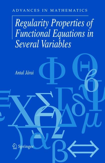 Regularity Properties of Functional Equations in Several Variables - Antal J&aacute;rai