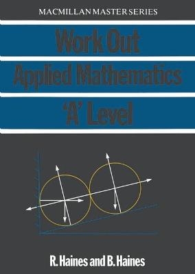 Work Out Applied Mathematics 'A' Level