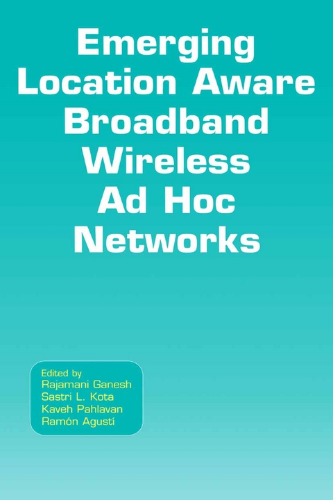 Emerging Location Aware Broadband Wireless Ad Hoc Networks - 