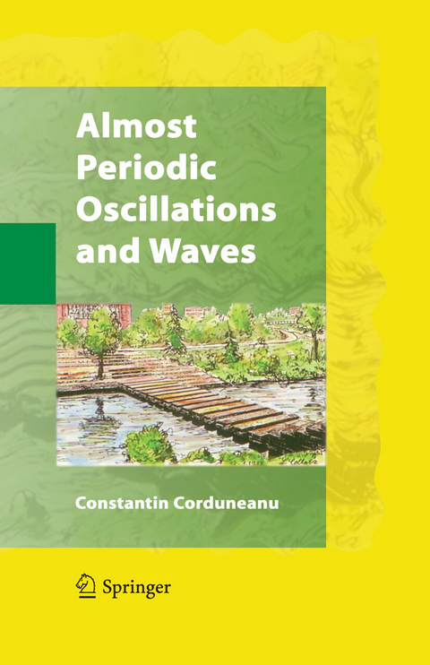 Almost Periodic Oscillations and Waves -  Constantin Corduneanu