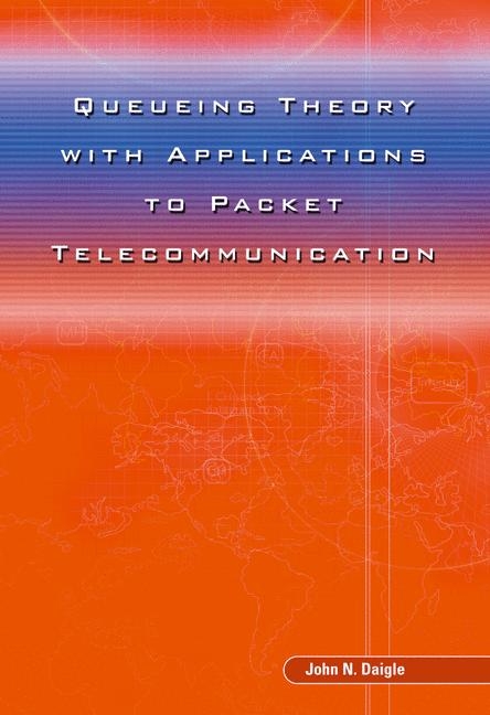 Queueing Theory with Applications to Packet Telecommunication - John Daigle