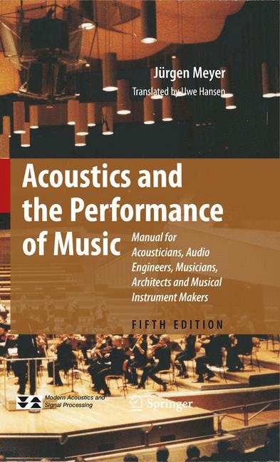 Acoustics and the Performance of Music - J&uuml;rgen Meyer