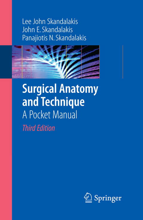 Surgical Anatomy and Technique - Lee J. Skandalakis, John E. Skandalakis, Panajiotis N. Skandalakis