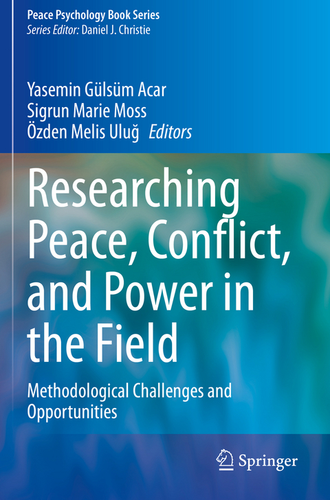 Researching Peace, Conflict, and Power in the Field - 
