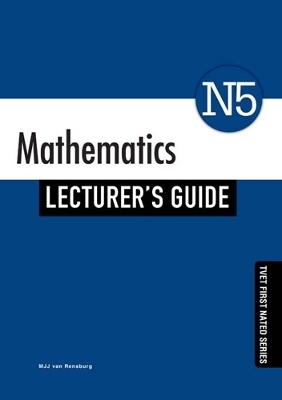 Mathematics N5 Lecturer's Guide