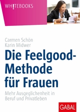 Die Feelgood-Methode f&uuml;r Frauen -  Carmen Sch&ouml;n,  Karin Midwer