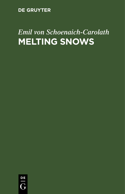 Melting Snows - ... Schoenaich-Carolath