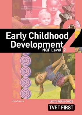 Early Childhood Development NQF2 Lecturer's Guide