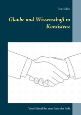 Glaube und Wissenschaft in Koexistenz - Fritz Idler