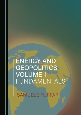 Energy and Geopolitics, Volume 1