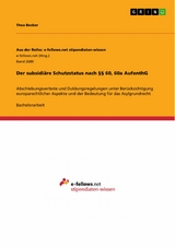 Der subsidi&auml;re Schutzstatus nach &sect;&sect; 60, 60a AufenthG -  Thea Becker