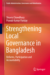 Strengthening Local Governance in Bangladesh - Shuvra Chowdhury, Pranab Kumar Panday