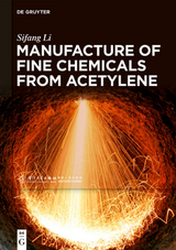 Manufacture of Fine Chemicals from Acetylene - Sifang Li
