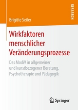 Wirkfaktoren menschlicher Ver&auml;nderungsprozesse - Brigitte Seiler