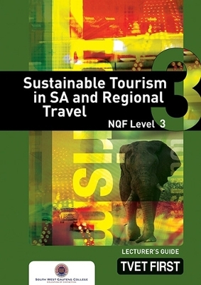 Sustainable Tourism in SA and Regional Travel NQF3 Lecturer's Guide