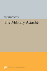 Military Attache -  Alfred Vagts