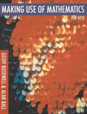 Making Use of Mathematics for GCSE - G.D. Buckwell, A.D. Ball