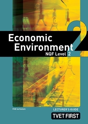 Economic Environment NQF2 Lecturer's Guide - F.H.B. Serfontein
