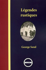 L&eacute;gendes rustiques -  George Sand
