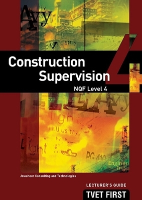 Construction Supervision NQF4 Lecturer's Guide