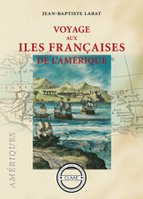 Voyage aux &icirc;les fran&ccedil;aises de l''Am&eacute;rique -  Jean-Baptiste Labat