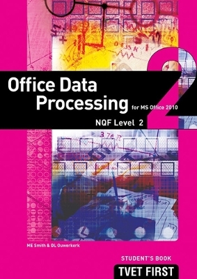 Office Data Processing (for MS Office 2010) NQF2 Student's Book and CD