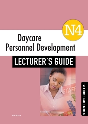 Day Care Personnel Development N4 Lecturer's Guide