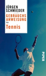 Gebrauchsanweisung f&uuml;r Tennis -  J&uuml;rgen Schmieder