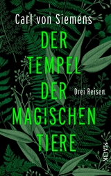 Der Tempel der magischen Tiere -  Carl von Siemens