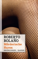 M&ouml;rderische Huren - Roberto Bola&ntilde;o