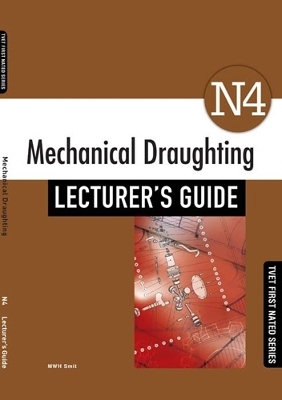Mechanical Draughting N4 Lecturer's Guide