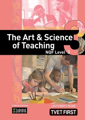 The Art & Science of Teaching NQF3 Lecturer's Guide - Logogog. Logogog