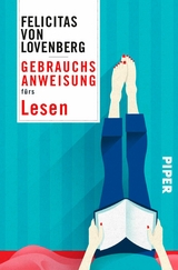 Gebrauchsanweisung fürs Lesen -  Felicitas von Lovenberg