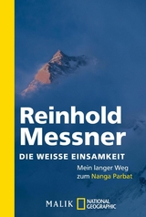 Die wei&szlig;e Einsamkeit -  Reinhold Messner