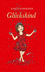 Gl&uuml;ckskind - Karla Schneider
