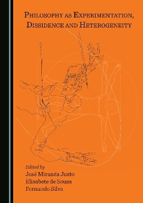Philosophy as Experimentation, Dissidence and Heterogeneity
