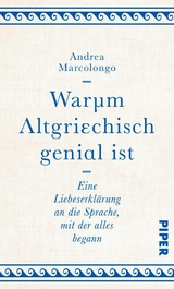 Warum Altgriechisch genial ist - Andrea Marcolongo
