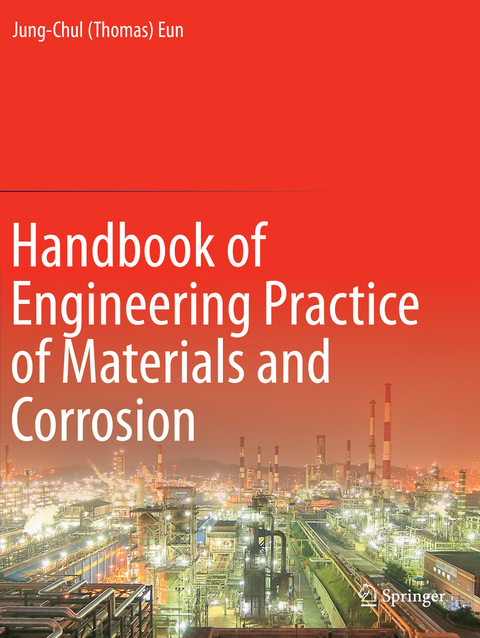 Handbook of Engineering Practice of Materials and Corrosion - Jung-Chul (Thomas) Eun