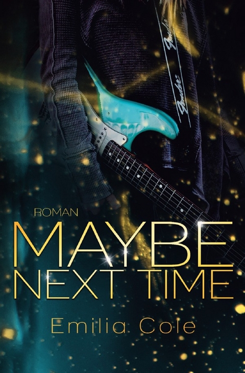Maybe-Reihe / Maybe Next Time (Maybe-Reihe 1) - Emilia Cole